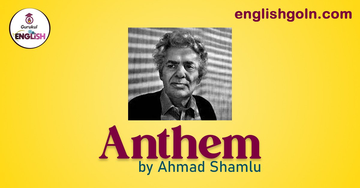 Anthem by Ahmad Shamlu 1 Anthem by Ahmad Shamlu