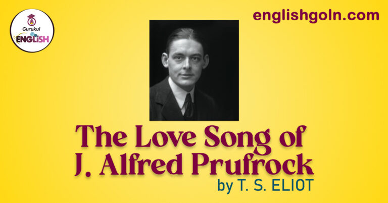 The Love Song of J. Alfred Prufrock by T. S. ELIOT