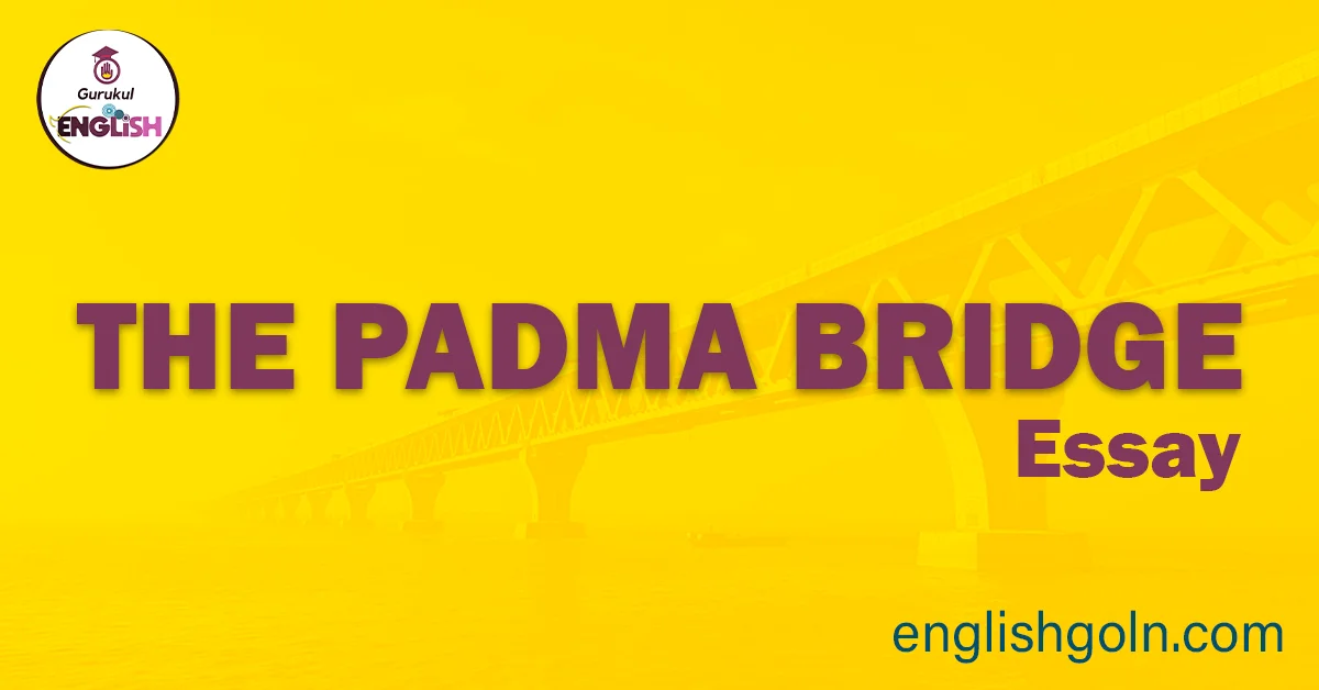 The Padma Bridge Essay 1 The Padma Bridge Essay