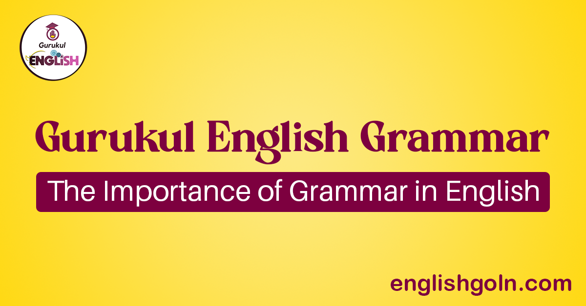 The Importance of Grammar in English 1 The Importance of Grammar in English