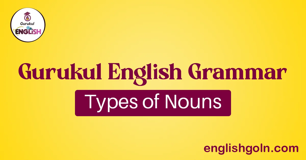Types of Nouns 1 Types of Nouns
