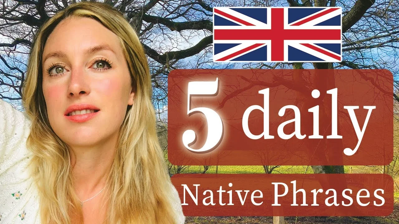 5 Daily NATIVE Phrases of British English | spoken English! 1 5 Daily NATIVE Phrases of British English | spoken English!