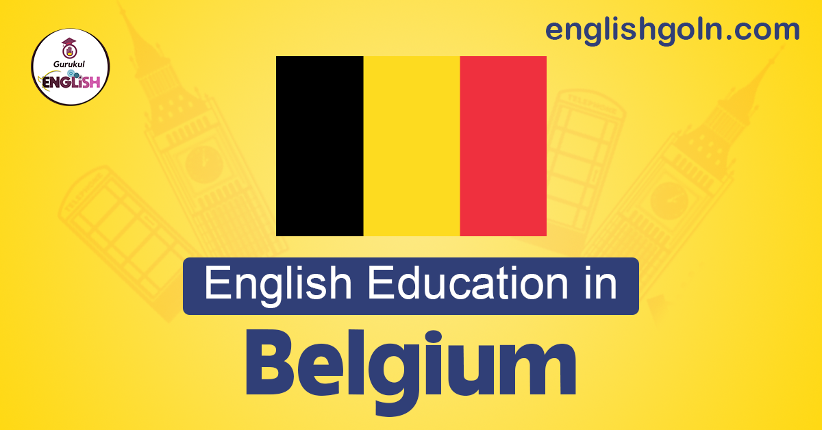 English Education in Belgium: Bridging Cultures, Building Futures 1 English Education in Belgium: Bridging Cultures, Building Futures
