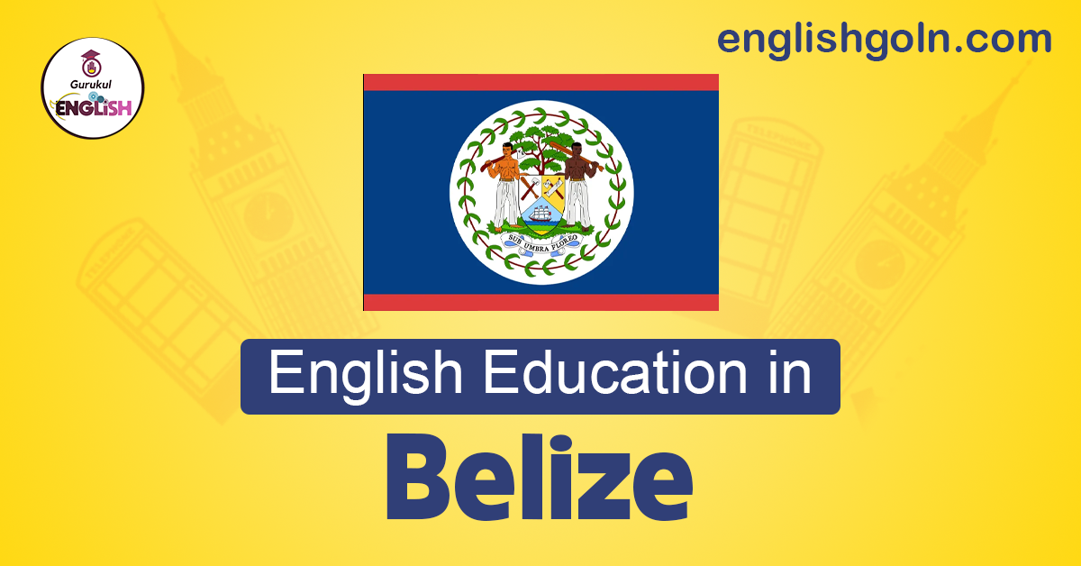 English Education in Belize: A Multilingual Nation Embracing Language ...