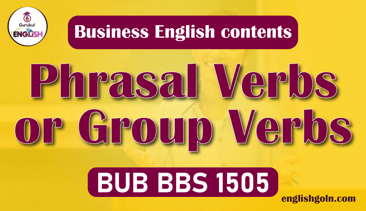 Phrasal Verbs / Group Verbs 1 Phrasal Verbs / Group Verbs