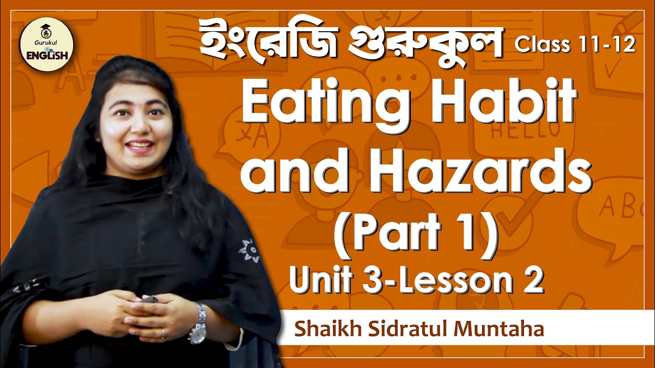 Eating Habit and Hazards | HSC, Alim, Polytechnic, English 1st Paper Unit 3 Lesson 2 1 Eating Habit and Hazards | HSC, Alim, Polytechnic, English 1st Paper Unit 3 Lesson 2