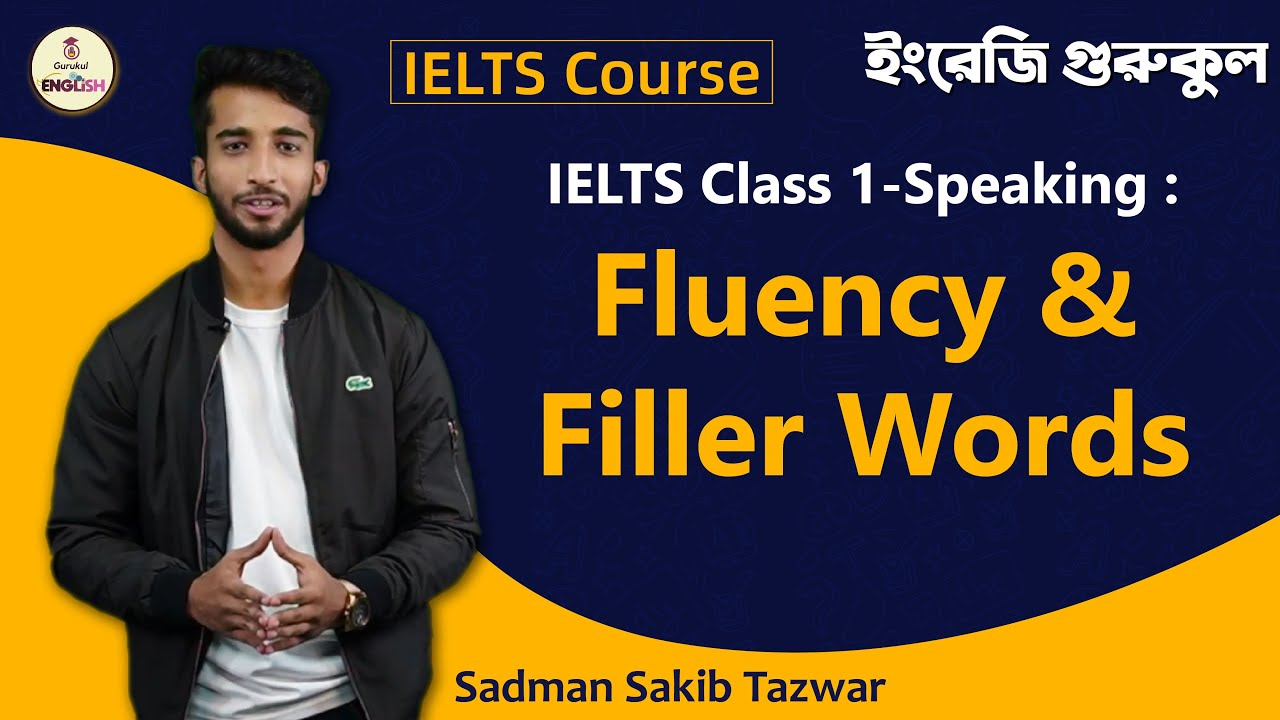 Fluency and Filler Words | Speaking | IELTS Course 1 Fluency and Filler Words | Speaking | IELTS Course