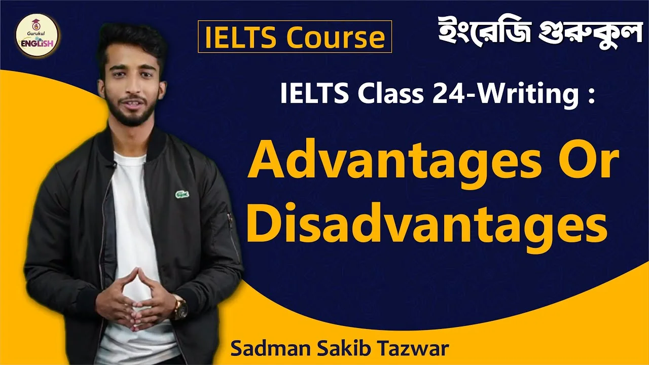 Advantages Or Disadvantages | Writing | IELTS Course 1 Advantages Or Disadvantages | Writing | IELTS Course