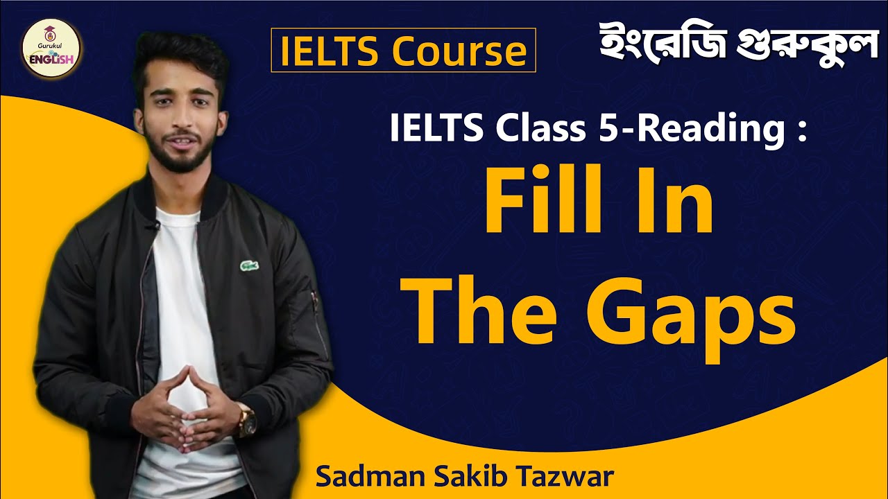 Fill In The Gaps | Reading | IELTS Course 1 Fill In The Gaps | Reading | IELTS Course