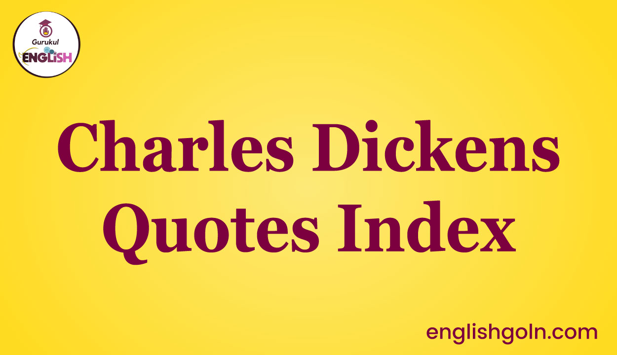 Charles Dickens Quotes Index 1 Charles Dickens Quotes Index