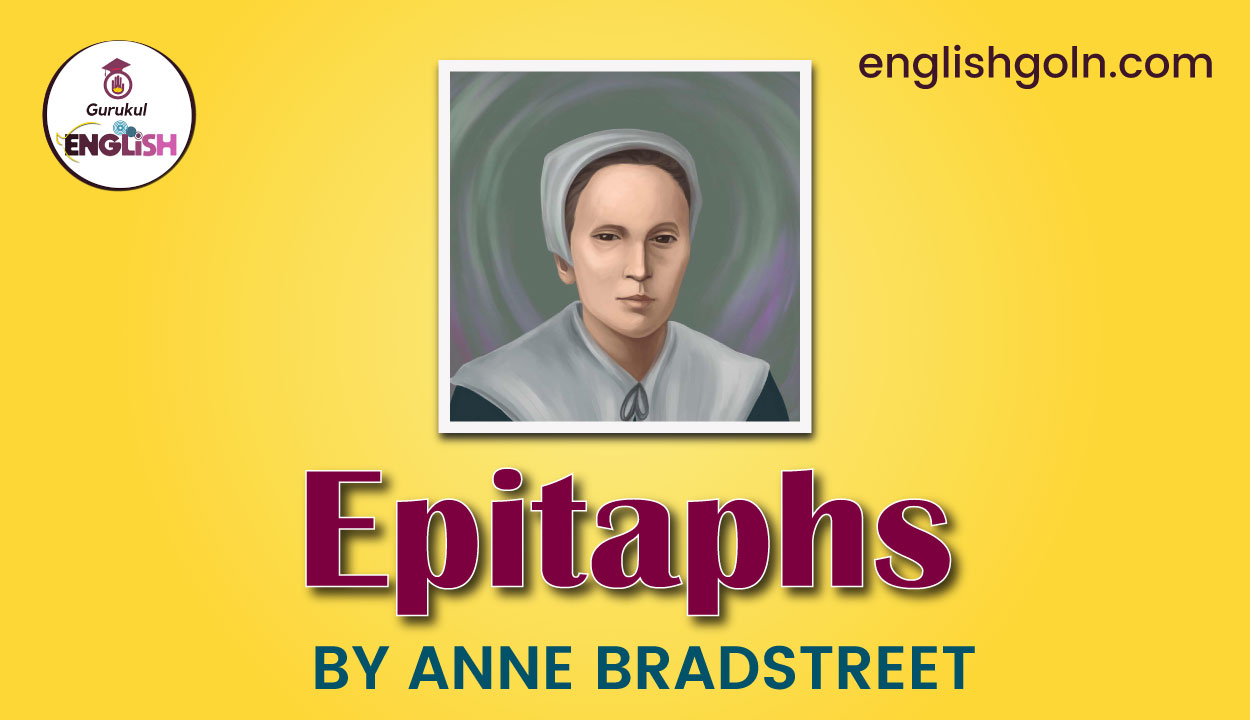 Epitaphs by Anne Bradstreet 1 Epitaphs by Anne Bradstreet