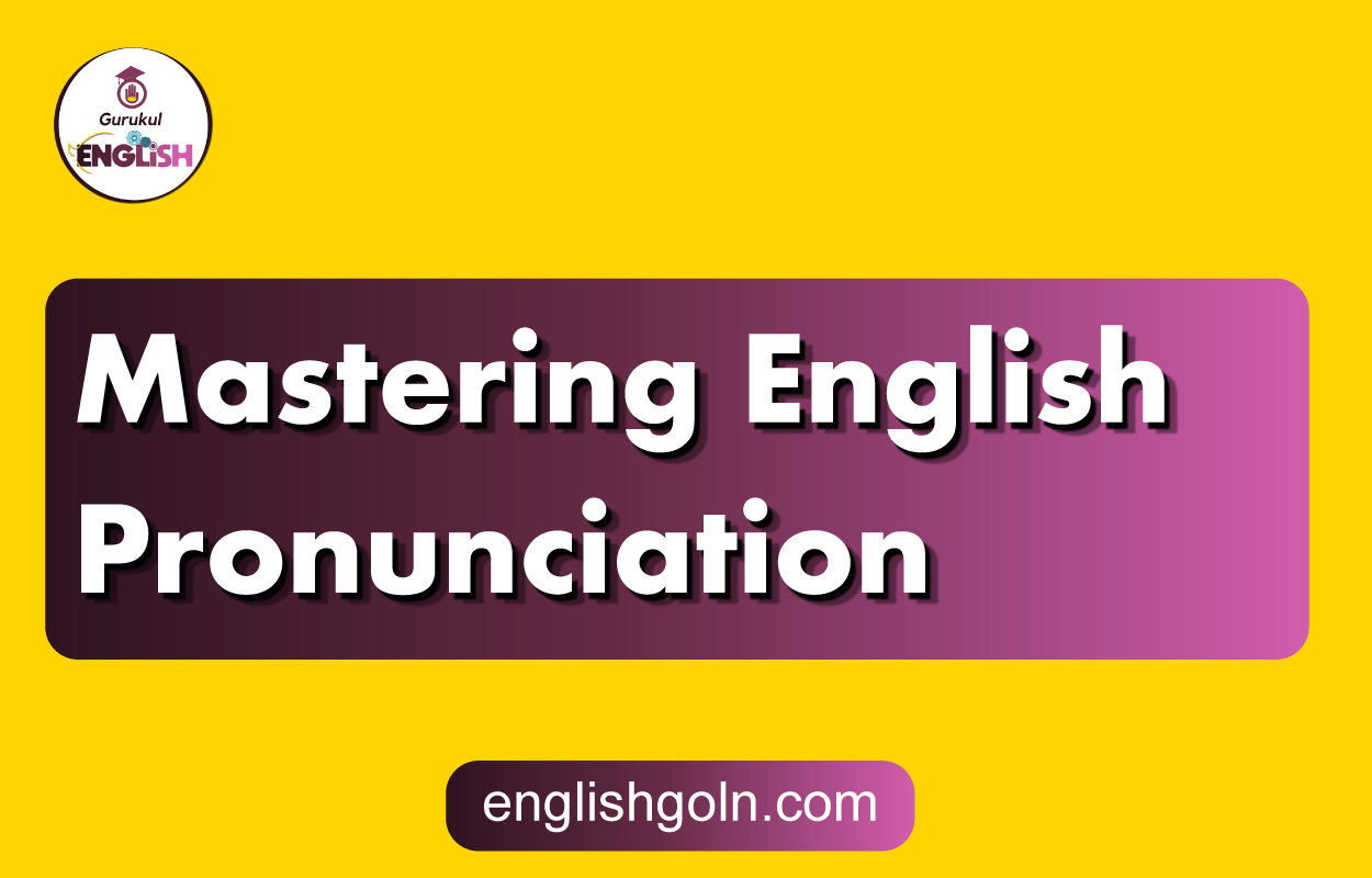 Mastering English Pronunciation 1 Mastering English Pronunciation